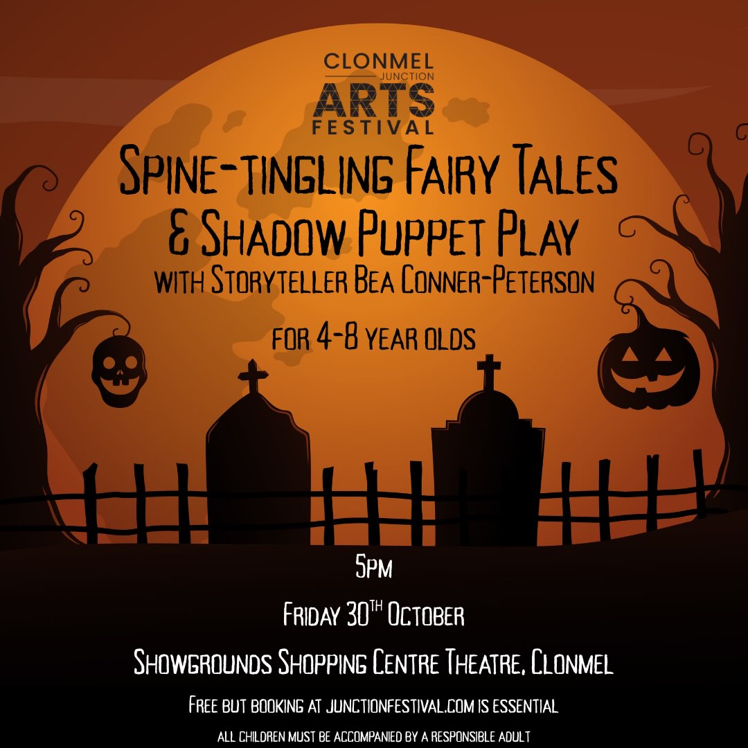 Spine-Tingling Fairy Tales with Bea Conner-Peterson🧚🎃🪄✨
Step into a magical world this Halloween with storyteller @beapohl , where fairy tales come to life and shadows tell their own stories! Join us for a spellbinding adventure in the Showgrounds Shopping Centre Theatre on Friday 30th October at 5pm.
Come visit as we transform an everyday space into a spooky haunted forest, where Bea Conner-Peterson presents a Halloween themed storytelling experience for children aged 4 to 8 years old.
All children must be accompanied by a parent, carer or guardian. One adult may accompany more than one child aged 4 to 8, provided they are responsible for all children in their care.
Please note: All children must be accompanied by an adult/s. Every adult and child attending must reserve an individual space when booking.
This is a free event by Clonmel Junction Arts Festival – simply reserve your free tickets and join us!
Reserve your spot now - link in our bio 👻
@showgroundssc @tipperaryartsoffice @tipperarycoco
#halloween #storytelling #cjaf26 #clonmeljunctionartsfestival #clonmelevents
